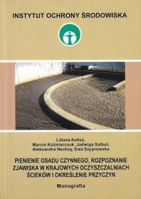 Pienienie osadu czynnego, rozpoznanie zjawiska w krajowych oczyszczalniach ścieków i określenie przyczyn.