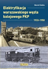 Elektryfikacja warszawskiego węzła kolejowego PKP 1933-1950.