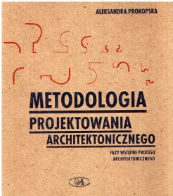 Metodologia projektowania architektonicznego. Fazy wstępne procesu architektonicznego.