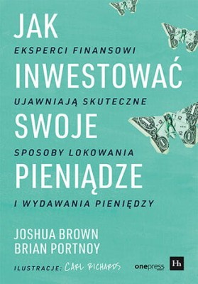 Jak inwestować swoje pieniądze. Eksperci finansowi ujawniają skuteczne sposoby lokowania i wydawania pieniędzy.jpg