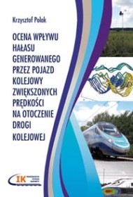 Ocena wpływu hałasu generowanego przez pojazd kolejowy zwiększonych prędkości na otoczenie drogi kolejowej.