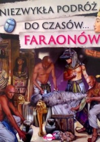 Niezwykła podróż do czasów Faraonów