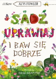 Sadź uprawiaj i baw się dobrze