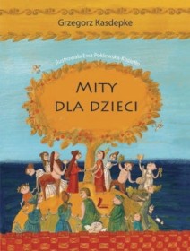 Mity dla dzieci Grzegorz Kasdepke