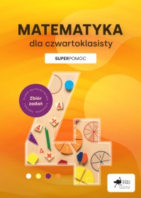 Matematyka dla czwartoklasisty super pomoc zbiór zadań