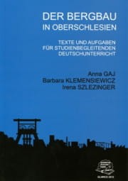 Der Bergbau in Oberschlesien. Texte und Aufgaben für Studienbegleitenden Deutschunterricht.