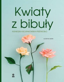 Kwiaty z bibuły. wyd.6