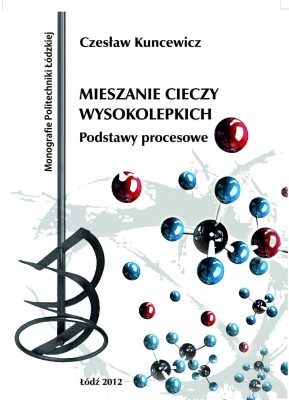 Mieszanie cieczy wysokolepkich. Podstawy procesowe.jpg