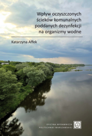Wpływ oczyszczonych ścieków komunalnych poddanych dezynfekcji na organizmy wodne.