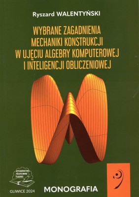 Wybrane zagadnienia mechaniki konstrukcji w ujęciu algebry komputerowej i inteligencji obliczeniowej..jpg