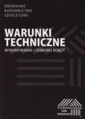 Drewniane budownictwo szkieletowe – Warunki techniczne wykonywania i odbioru robót 2024.jpg