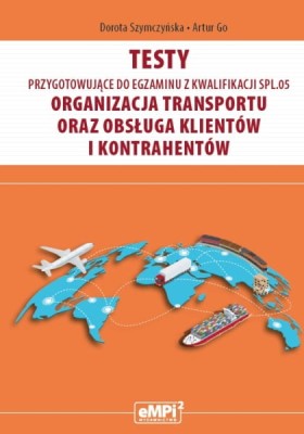 Testy przygotowujące do egzaminu z kwalifikacji SPL.05. Organizacja transportu oraz obsługa klientów i kontrahentów.JPG