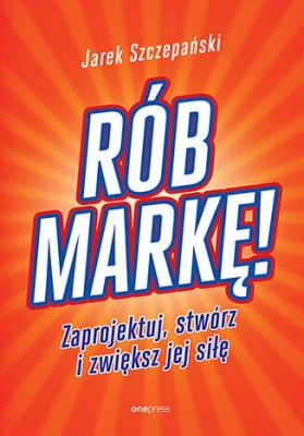 Rób markę! Zaprojektuj, stwórz i zwiększ jej siłę.jpg
