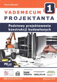 VADEMECUM PROJEKTANTA tom 1. Podstawy projektowania konstrukcji budowlanych