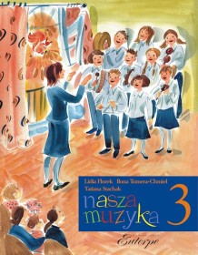 Nasza muzyka 3.Podręcznik do kształcenia słuchu i rytmiki.