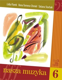 Nasza Muzyka 6.Podręcznik i solfeż do kształcenia słuchu