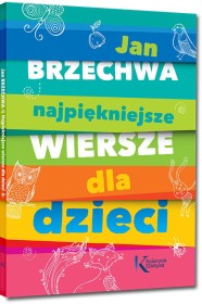 Najpiekniejsze wiersze dla dzieci /Brzechwa/