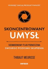 Skoncentrowany umysł siedmiodniowy plan podnoszenia swojego p