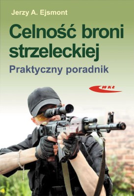 Celność broni strzeleckiej. Praktyczny poradnik.jpg