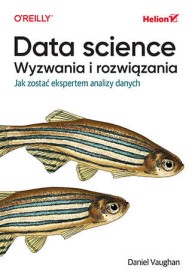 Data science, wyzwania i rozwiązania. Jak zostać ekspertem analizy danych.