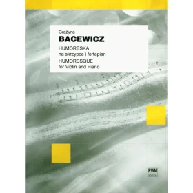 Bacewicz Humoreska na skrzypce i fortepian