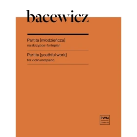 Bacewicz Partita [młodzieńcza] na skrzypce i fortepian