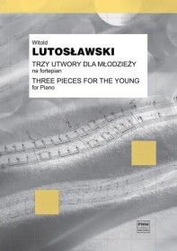 Lutosławski Trzy utwory dla młodzieży na fortepian