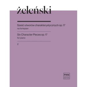 Żeleński Sześć utworów charakterystycznych Op.17 na fortepian .2