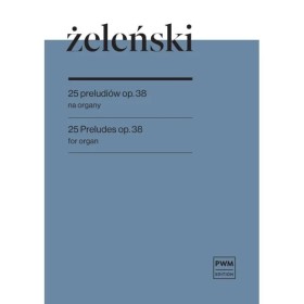 Żeleński 25 preludiów Op.38 na organy