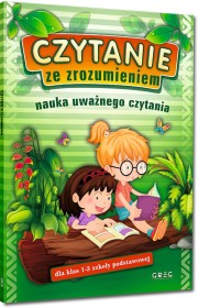 Czytanie ze zrozumieniem nauka uważnego czytania. Klasy 1-3 szkoły podstawowej.