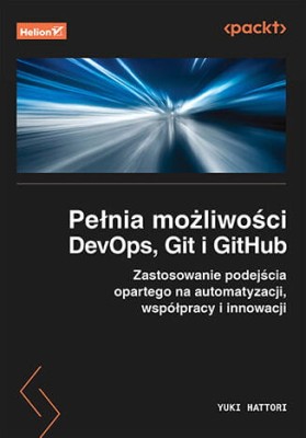 Pełnia możliwości DevOps, Git i GitHub. Zastosowanie podejścia opartego na automatyzacji, współpracy i innowacji.jpg