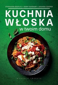 Kuchnia włoska w twoim domu. Wydanie 3.