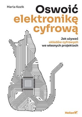 Oswoić elektronikę cyfrową. Jak używać układów cyfrowych we własnych projektach.jpg