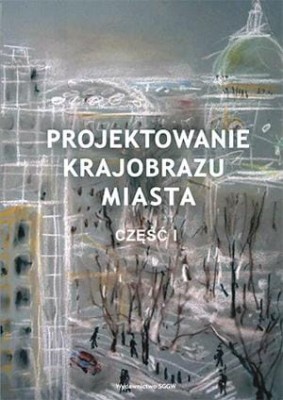 Projektowanie krajobrazu miasta. Część I.jpg