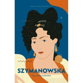 Szymanowska. Małe monografie.
