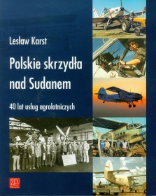 Polskie skrzydła nad Sudanem 40 lat usług agrolotniczych