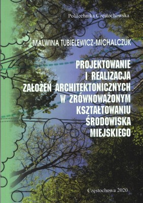 PROJEKTOWANIE I REALIZACJA ZAŁOŻEŃ ARCHITEKTONICZNYCH W ZRÓWNOWAŻONYM KSZTAŁTOWANIU ŚRODOWISKA MIEJSKIEGO.jpg