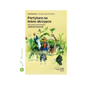 Partytura na leśne skrzypce Wszystkie instrumenty Agnieszki Duczmal.