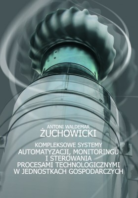 Kompleksowe systemy automatyzacji, monitoringu i sterowania procesami technologicznymi w jednostkach gospodarczych.jpg