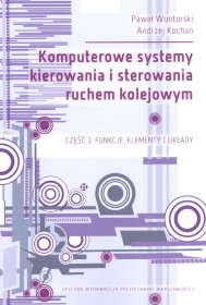 Komputerowe systemy kierowania i sterowania ruchem kolejowym. Część 1: Funkcje, elementy i układy