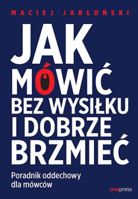 Jak mówić bez wysiłku i dobrze brzmieć.jpg