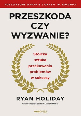 Przeszkoda czy wyzwanie_ Stoicka sztuka przekuwania problemów w sukcesy..jpg