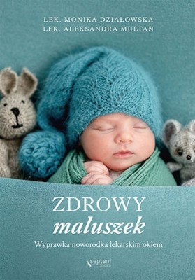 Zdrowy maluszek. Wyprawka noworodka lekarskim okiem.jpg