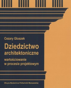Dziedzictwo architektoniczne. Wartościowanie w procesie projektowym
