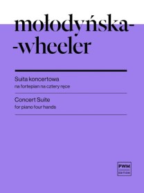 Mołodyńska-Wheeler. Suita koncertowa na fortepian na  cztery ręce. PWM 13496