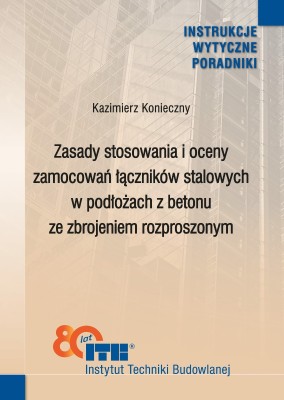 Zasady stosowania i oceny zamocowań łączników stalowych w podłożach z betonu ze zbrojeniem rozproszonym.jpg