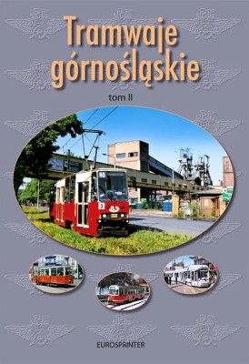 TRAMWAJE GÓRNOŚLĄSKIE TOM 2, po roku 1945.jpg