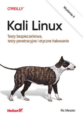 Kali Linux. Testy bezpieczeństwa, testy penetracyjne i etyczne hakowanie. Wydanie II.jpg