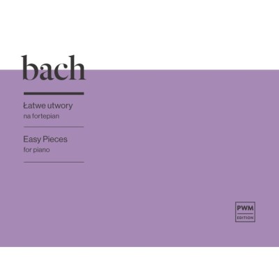 Łatwe utwory na fortepian. EASY PIECES for Piano. BACH.jpg
