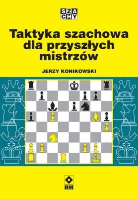Taktyka szachowa dla przyszłych mistrzów .jpg
